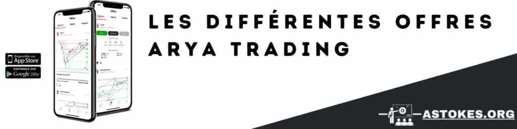Les différentes offres ARYA Trading